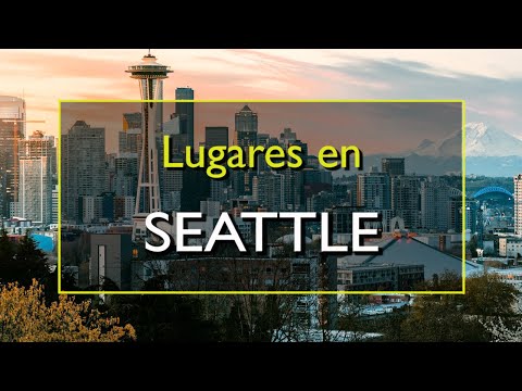 Descubre los mejores lugares y actividades en Seattle, Washington
